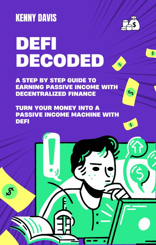 DeFi Decoded - A Step by Step Guide to Earning Passive Income